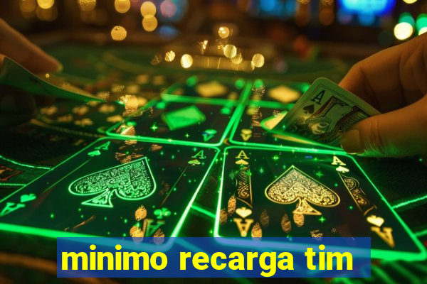 minimo recarga tim